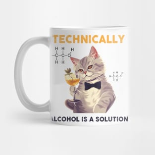 Technically, Alcohol Is A Solution Mug